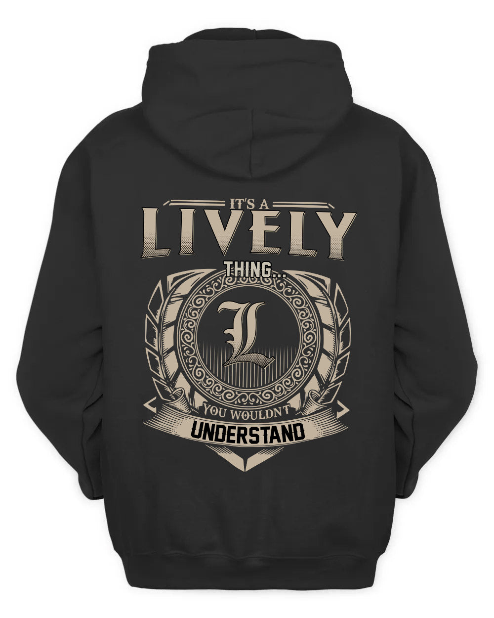 LIVELY HH88-K2–Personalized Name Quote Apparel “It’s a/an NAME Thing You Wouldn’t Understand”