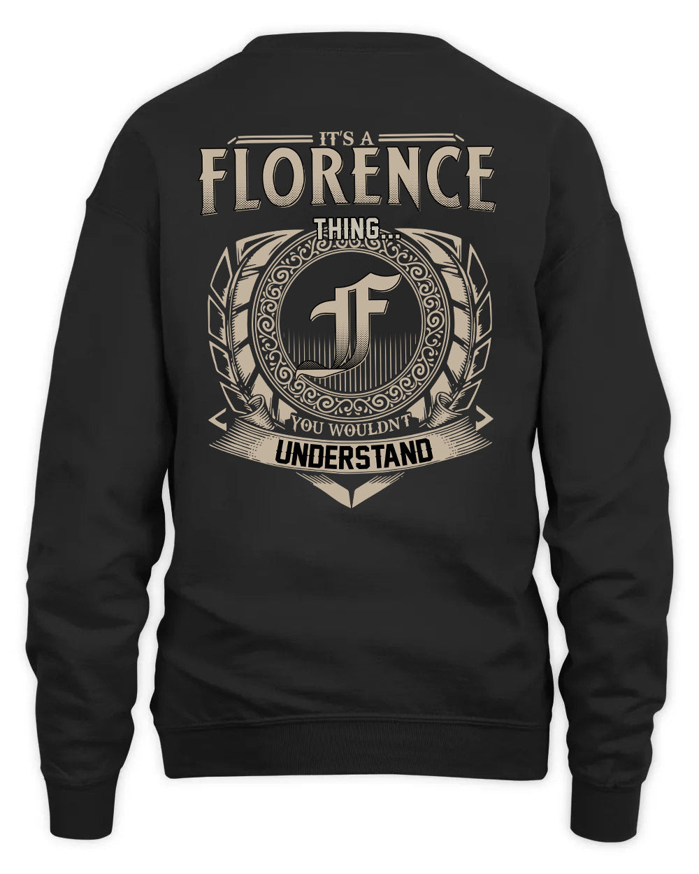 FLORENCE HH88-K2–Personalized Name Quote Apparel “It’s a/an NAME Thing You Wouldn’t Understand”