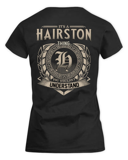 HAIRSTON HH88-K2–Personalized Name Quote Apparel “It’s a/an NAME Thing You Wouldn’t Understand”