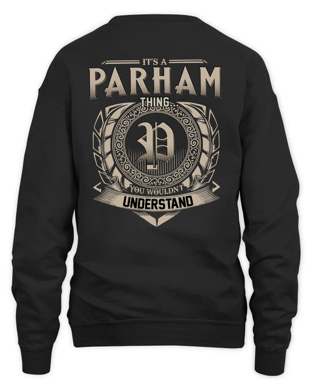 PARHAM HH88-K2–Personalized Name Quote Apparel “It’s a/an NAME Thing You Wouldn’t Understand”