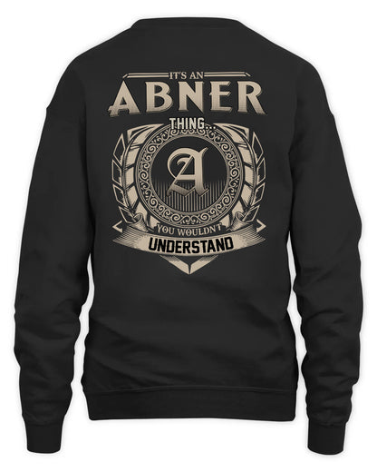 ABNER HH88-K2–Personalized Name Quote Apparel “It’s a/an NAME Thing You Wouldn’t Understand”