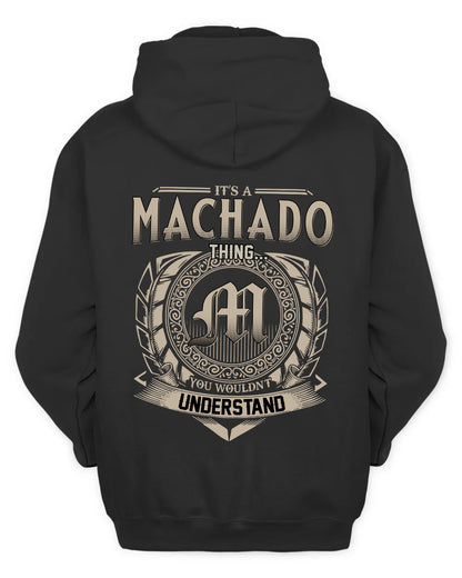 MACHADO HH88-K2–Personalized Name Quote Apparel “It’s a/an NAME Thing You Wouldn’t Understand”