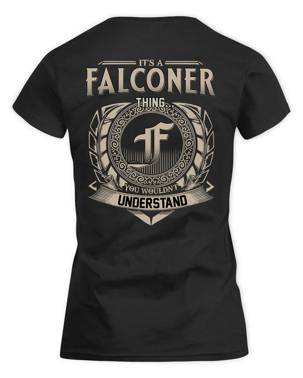FALCONER HH88-K2–Personalized Name Quote Apparel “It’s a/an NAME Thing You Wouldn’t Understand”