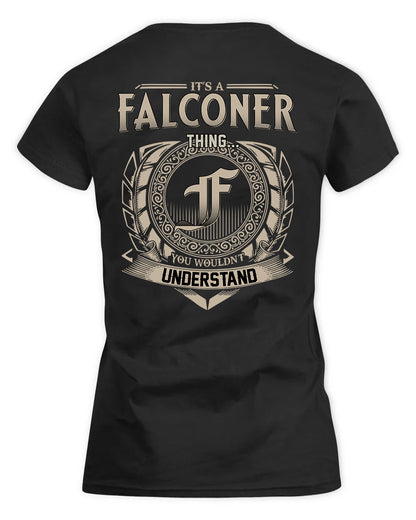FALCONER HH88-K2–Personalized Name Quote Apparel “It’s a/an NAME Thing You Wouldn’t Understand”