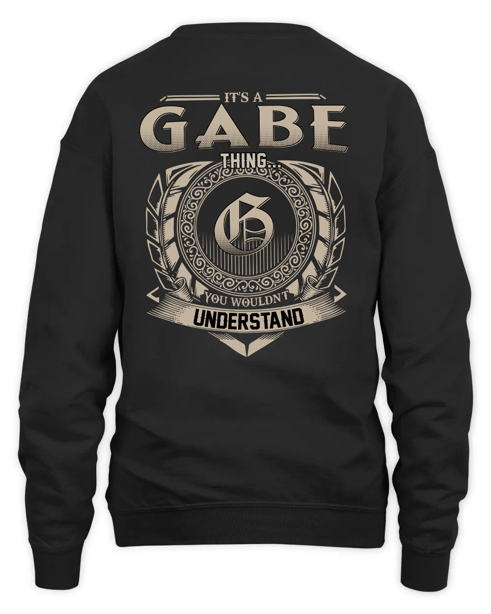 GABE HH88-K2–Personalized Name Quote Apparel “It’s a/an NAME Thing You Wouldn’t Understand”