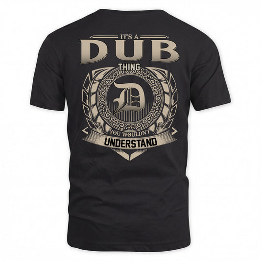 DUB HH88-K2–Personalized Name Quote Apparel “It’s a/an NAME Thing You Wouldn’t Understand”