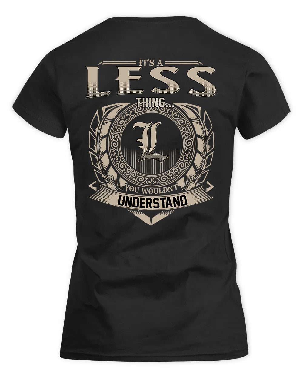 LESS HH88-K2–Personalized Name Quote Apparel “It’s a/an NAME Thing You Wouldn’t Understand”