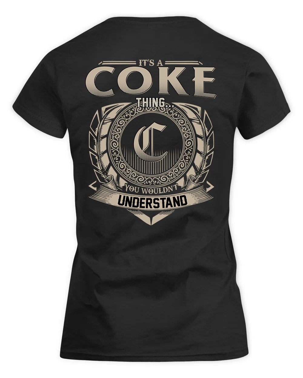 COKE HH88-K2–Personalized Name Quote Apparel “It’s a/an NAME Thing You Wouldn’t Understand”