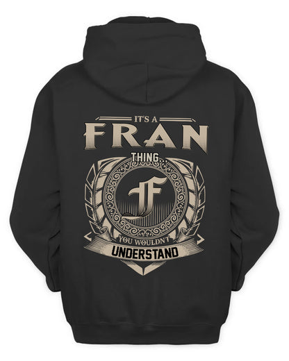 FRAN HH88-K2–Personalized Name Quote Apparel “It’s a/an NAME Thing You Wouldn’t Understand”