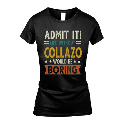 COLLAZO HH88-K2–Personalized Funny Quote Apparel “Life Without NAME Would Be Boring”