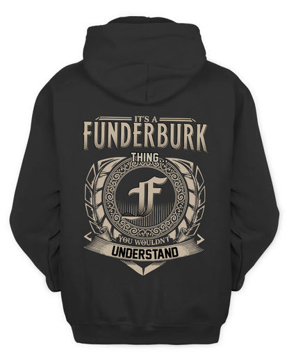 FUNDERBURK HH88-K2–Personalized Name Quote Apparel “It’s a/an NAME Thing You Wouldn’t Understand”