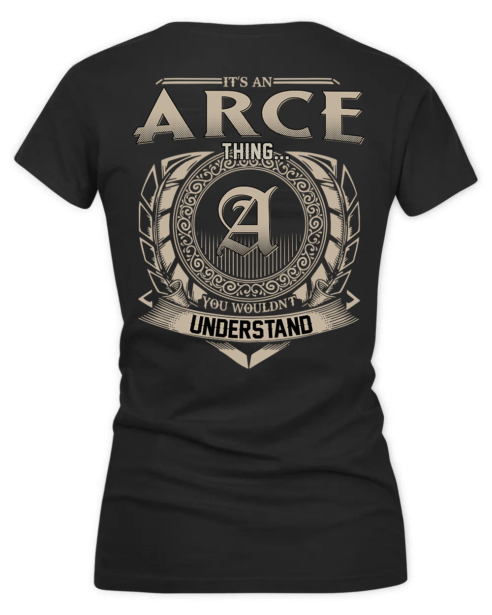 ARCE HH88-K2–Personalized Name Quote Apparel “It’s a/an NAME Thing You Wouldn’t Understand”