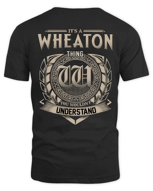 WHEATON HH88-K2–Personalized Name Quote Apparel “It’s a/an NAME Thing You Wouldn’t Understand”