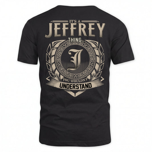 JEFFREY HH88-K2–Personalized Name Quote Apparel “It’s an NAME Thing You Wouldn’t Understand”