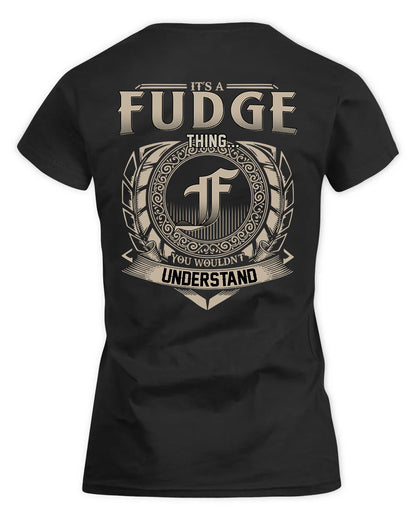 FUDGE HH88-K2–Personalized Name Quote Apparel “It’s a/an NAME Thing You Wouldn’t Understand”