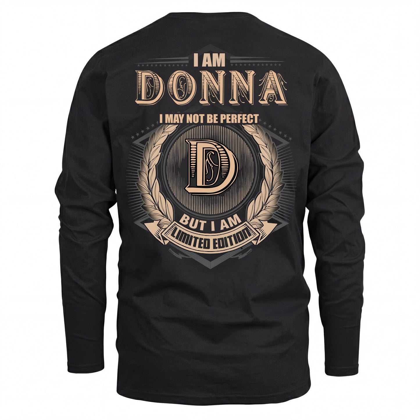 DONNA 2K-101–Personalized Name Quote Apparel “I Am NAME May Not Be Perfect But I Am Limited Edition”