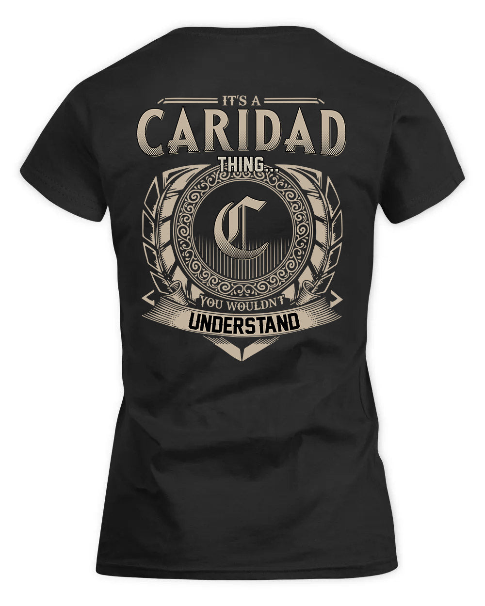 CARIDAD HH88-K2–Personalized Name Quote Apparel “It’s a/an NAME Thing You Wouldn’t Understand”