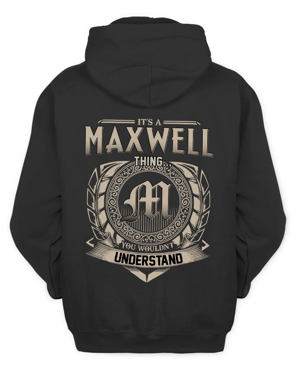 MAXWELL HH88-K2–Personalized Name Quote Apparel “It’s a/an NAME Thing You Wouldn’t Understand”