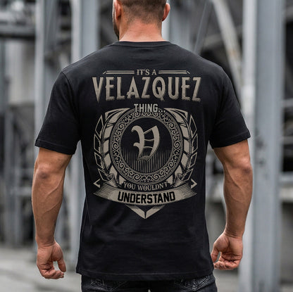 VELAZQUEZ HH88-K2–Personalized Name Quote Apparel “It’s a/an NAME Thing You Wouldn’t Understand”