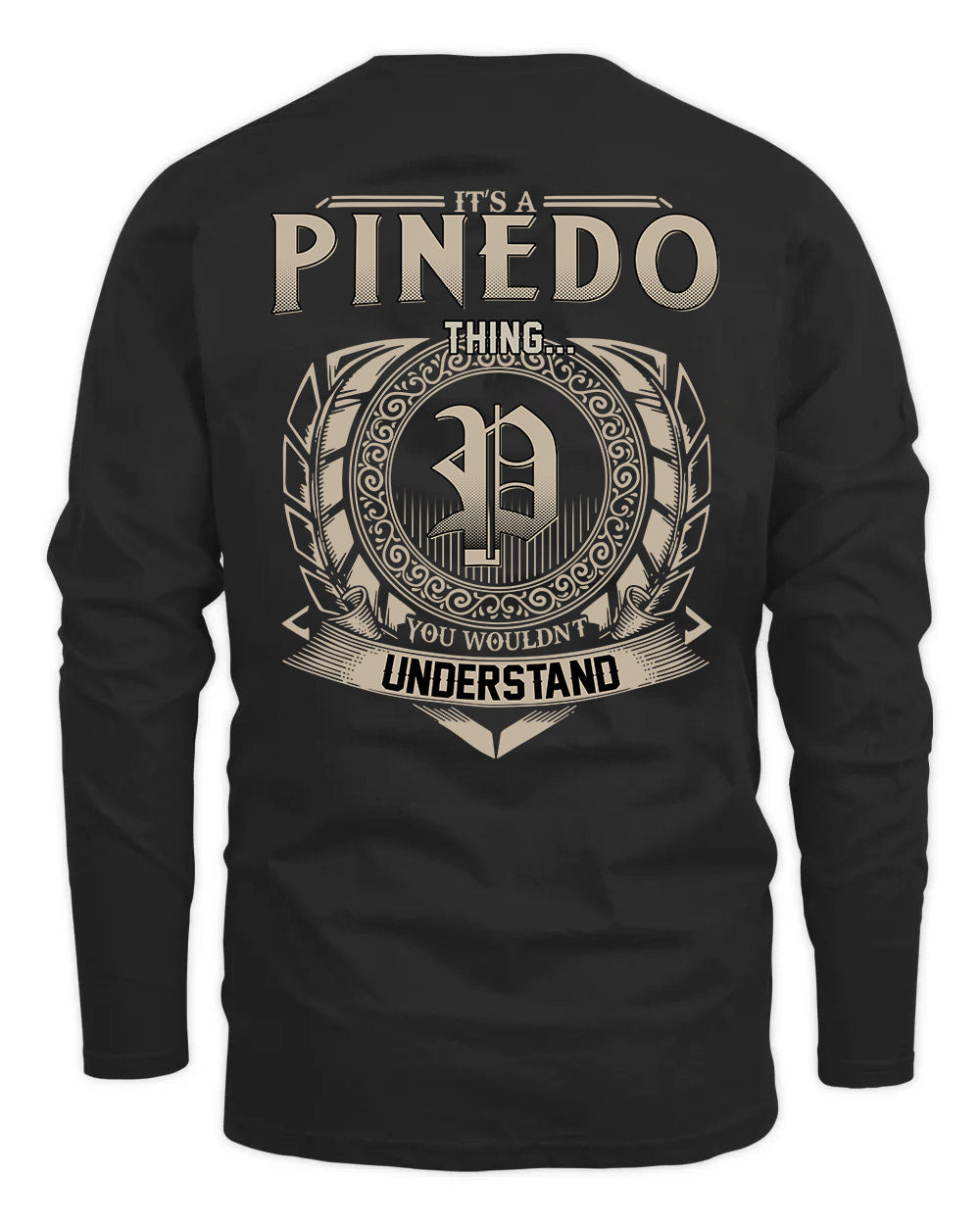 PINEDO HH88-K2–Personalized Name Quote Apparel “It’s a/an NAME Thing You Wouldn’t Understand”