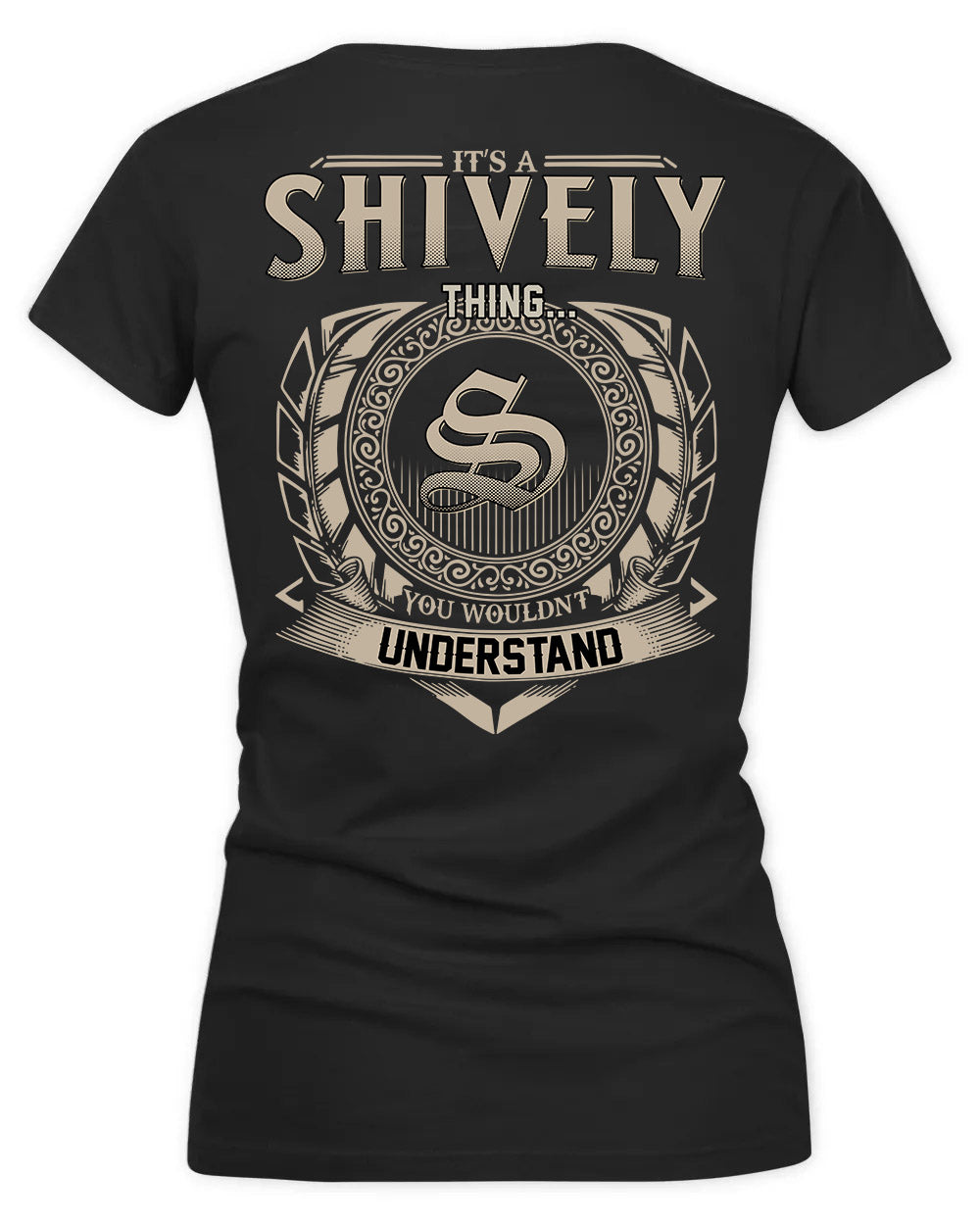 SHIVELY HH88-K2–Personalized Name Quote Apparel “It’s a/an NAME Thing You Wouldn’t Understand”