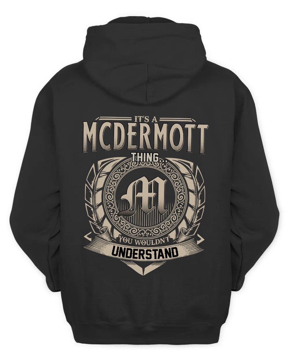 MCDERMOTT HH88-K2–Personalized Name Quote Apparel “It’s a/an NAME Thing You Wouldn’t Understand”