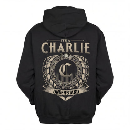 CHARLIE HH88-K2–Personalized Name Quote Apparel “It’s an NAME Thing You Wouldn’t Understand”