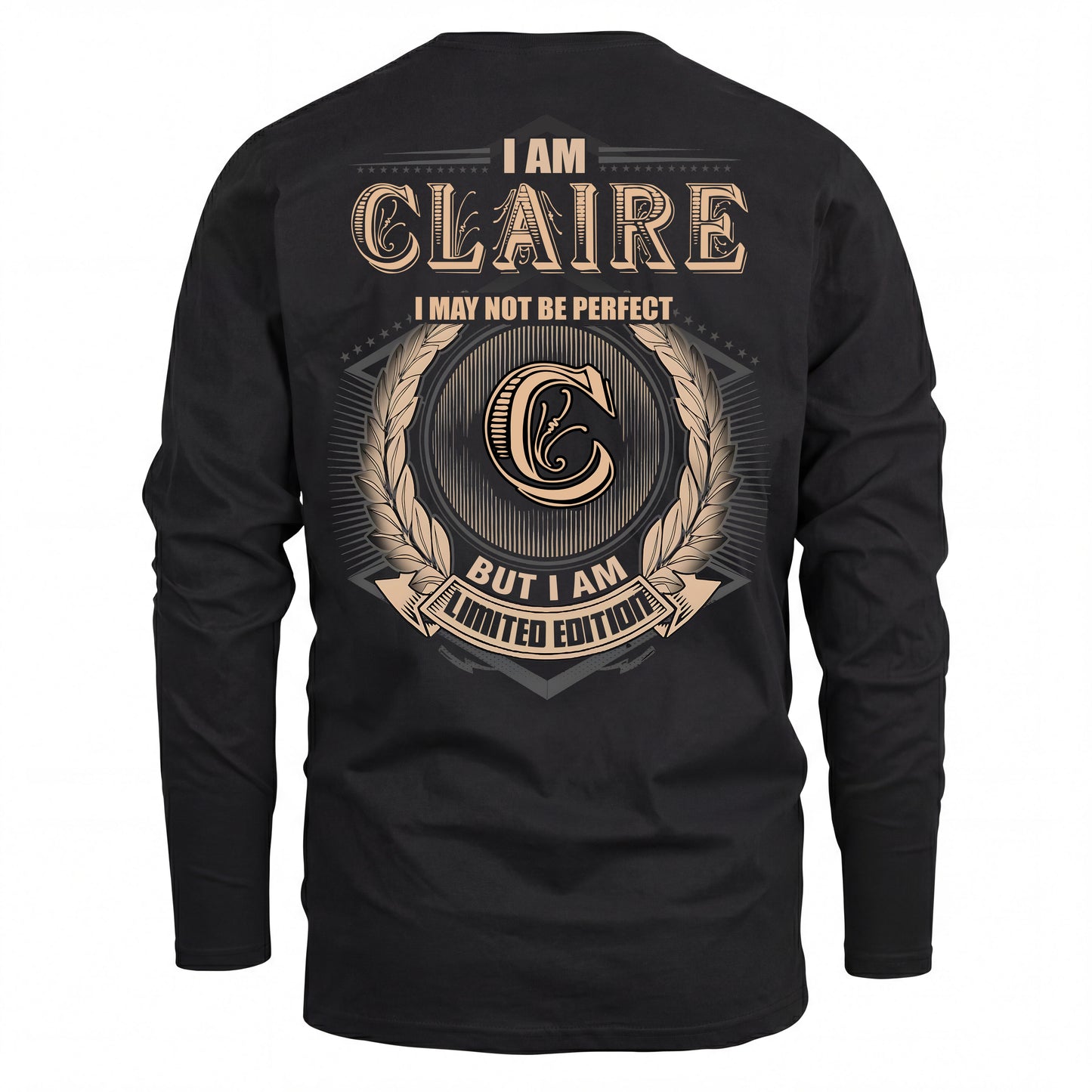 CLAIRE 2K-101–Personalized Name Quote Apparel “I Am NAME May Not Be Perfect But I Am Limited Edition”