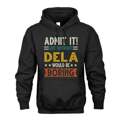 DELA HH88-K2–Personalized Funny Quote Apparel “Life Without NAME Would Be Boring”