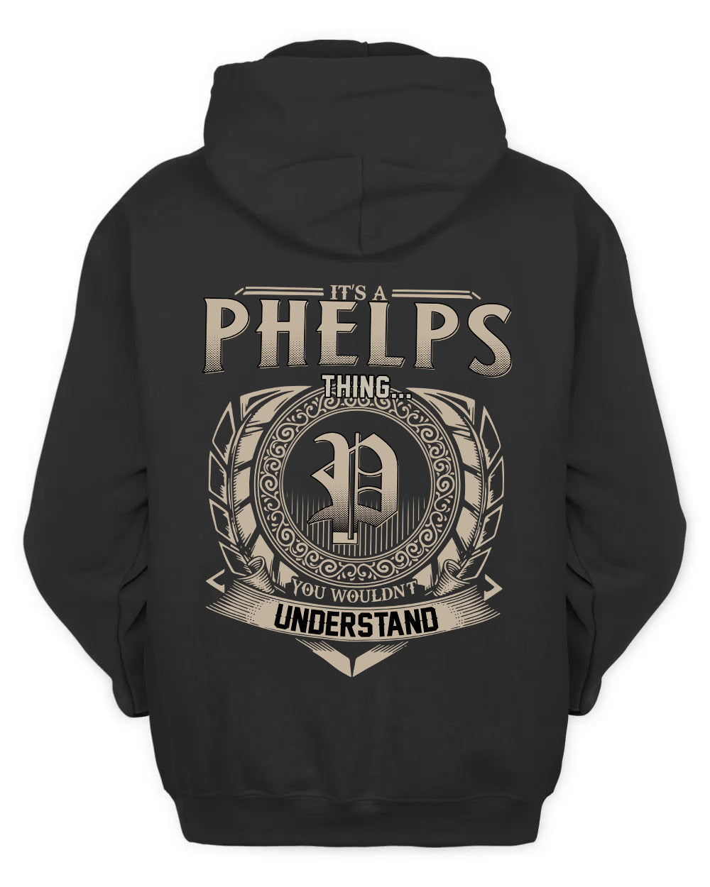 PHELPS HH88-K2–Personalized Name Quote Apparel “It’s a/an NAME Thing You Wouldn’t Understand”