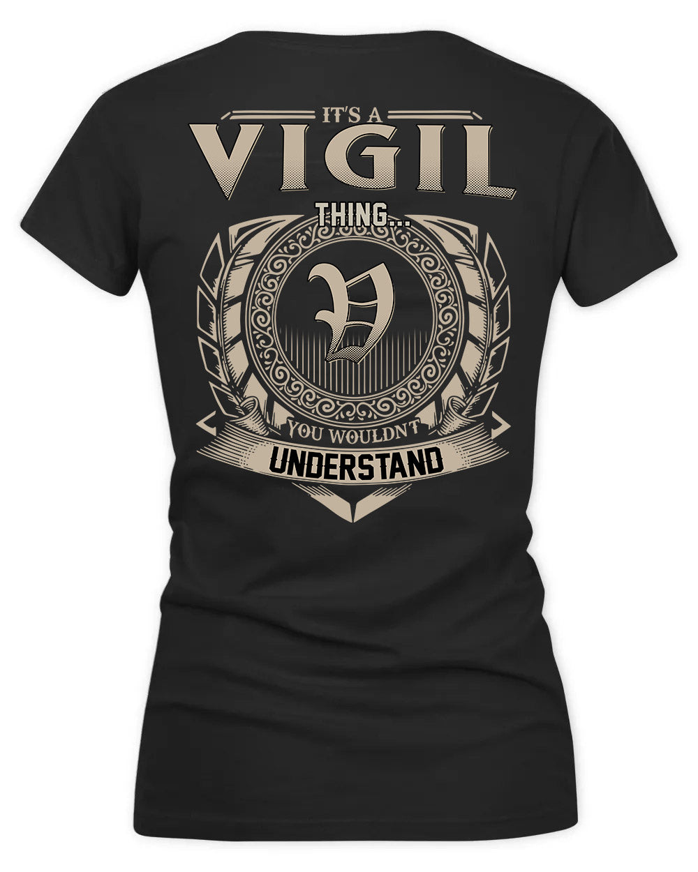 VIGIL HH88-K2–Personalized Name Quote Apparel “It’s a/an NAME Thing You Wouldn’t Understand”