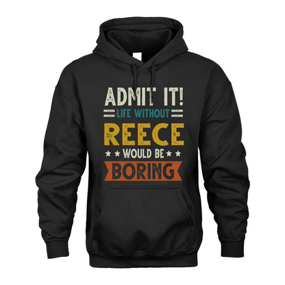 REECE HH88-K2–Personalized Funny Quote Apparel “Life Without NAME Would Be Boring”