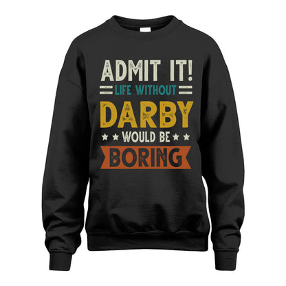 BOJORQUEZ HH88-K2–Personalized Funny Quote Apparel “Life Without NAME Would Be Boring”