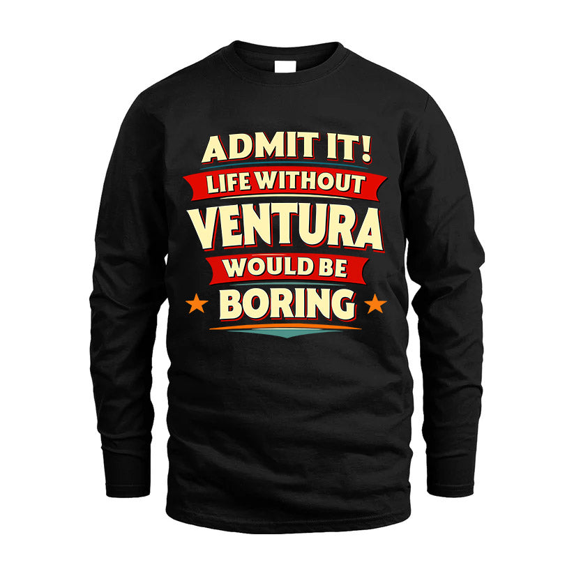 VENTURA HH88-K2-106–Personalized Funny Quote Apparel “Life Without NAME Would Be Boring”