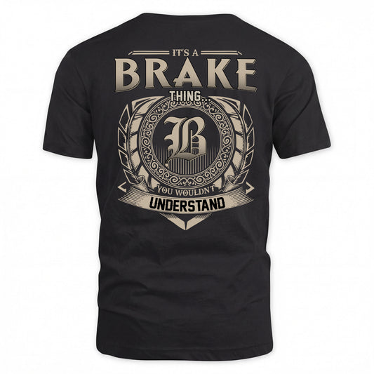 BRAKE HH88-K2–Personalized Name Quote Apparel “It’s a/an NAME Thing You Wouldn’t Understand”