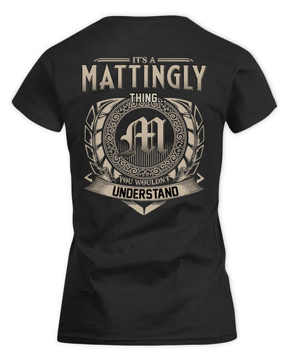 MATTINGLY HH88-K2–Personalized Name Quote Apparel “It’s a/an NAME Thing You Wouldn’t Understand”