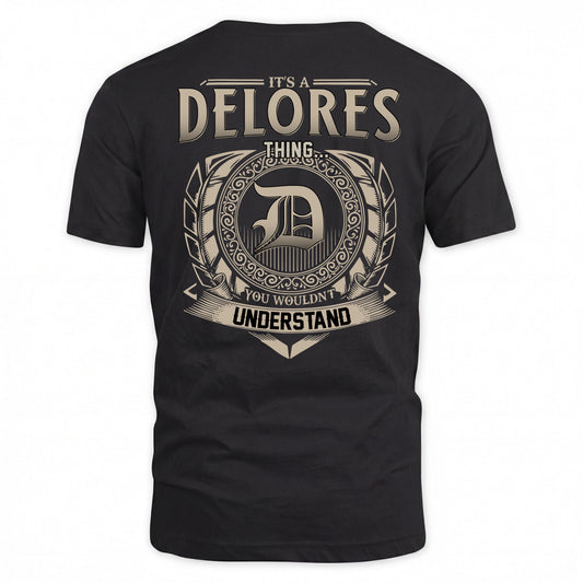 DELORES HH88-K2–Personalized Name Quote Apparel “It’s a/an NAME Thing You Wouldn’t Understand”