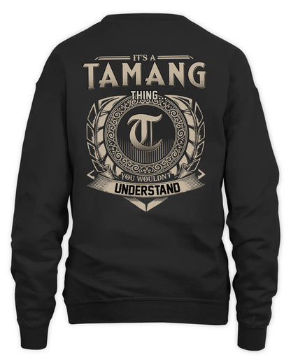 TAMANG HH88-K2–Personalized Name Quote Apparel “It’s a/an NAME Thing You Wouldn’t Understand”