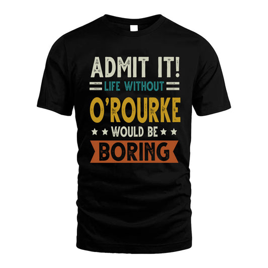 FERGUS HH88-K2–Personalized Funny Quote Apparel “Life Without NAME Would Be Boring”