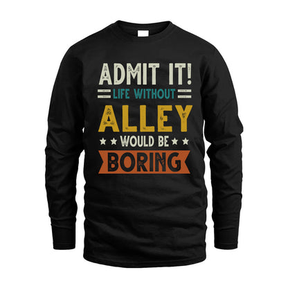 AGRAMONTE HH88-K2–Personalized Funny Quote Apparel “Life Without NAME Would Be Boring”