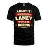 LANEY HH88-K2-106–Personalized Funny Quote Apparel “Life Without NAME Would Be Boring”