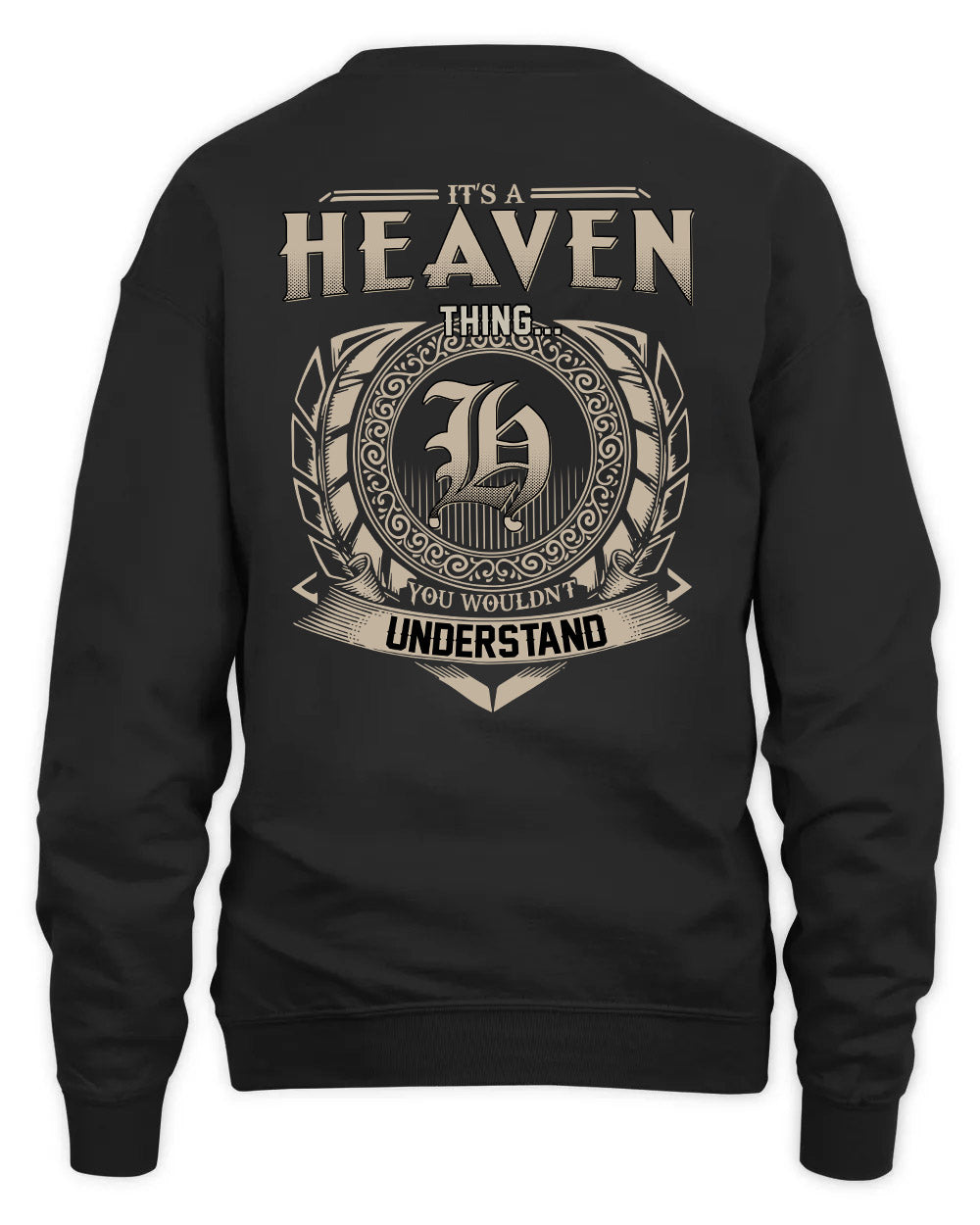 HEAVEN HH88-K2–Personalized Name Quote Apparel “It’s a/an NAME Thing You Wouldn’t Understand”