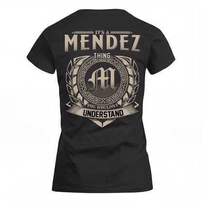 MENDEZ HH88-K2–Personalized Name Quote Apparel “It’s an NAME Thing You Wouldn’t Understand”