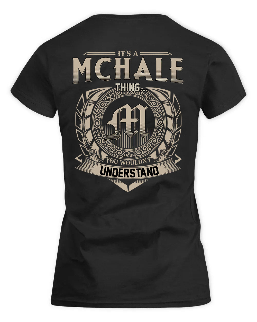 MCHALE HH88-K2–Personalized Name Quote Apparel “It’s a/an NAME Thing You Wouldn’t Understand”
