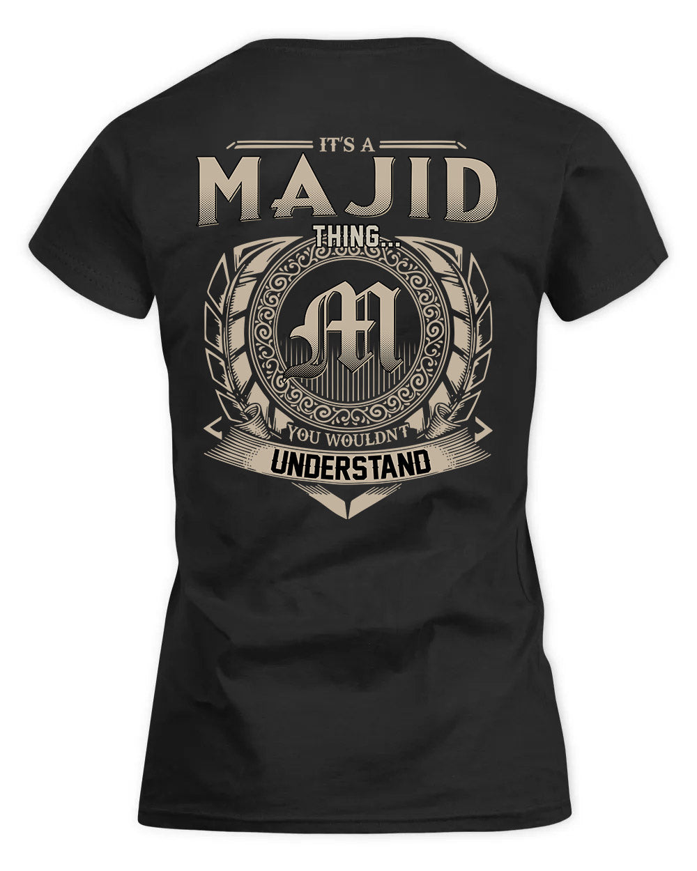 MAJID HH88-K2–Personalized Name Quote Apparel “It’s a/an NAME Thing You Wouldn’t Understand”