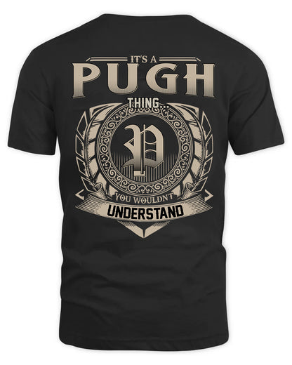 PUGH HH88-K2–Personalized Name Quote Apparel “It’s a/an NAME Thing You Wouldn’t Understand”