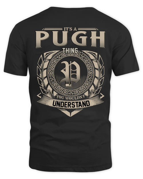 PUGH HH88-K2–Personalized Name Quote Apparel “It’s a/an NAME Thing You Wouldn’t Understand”