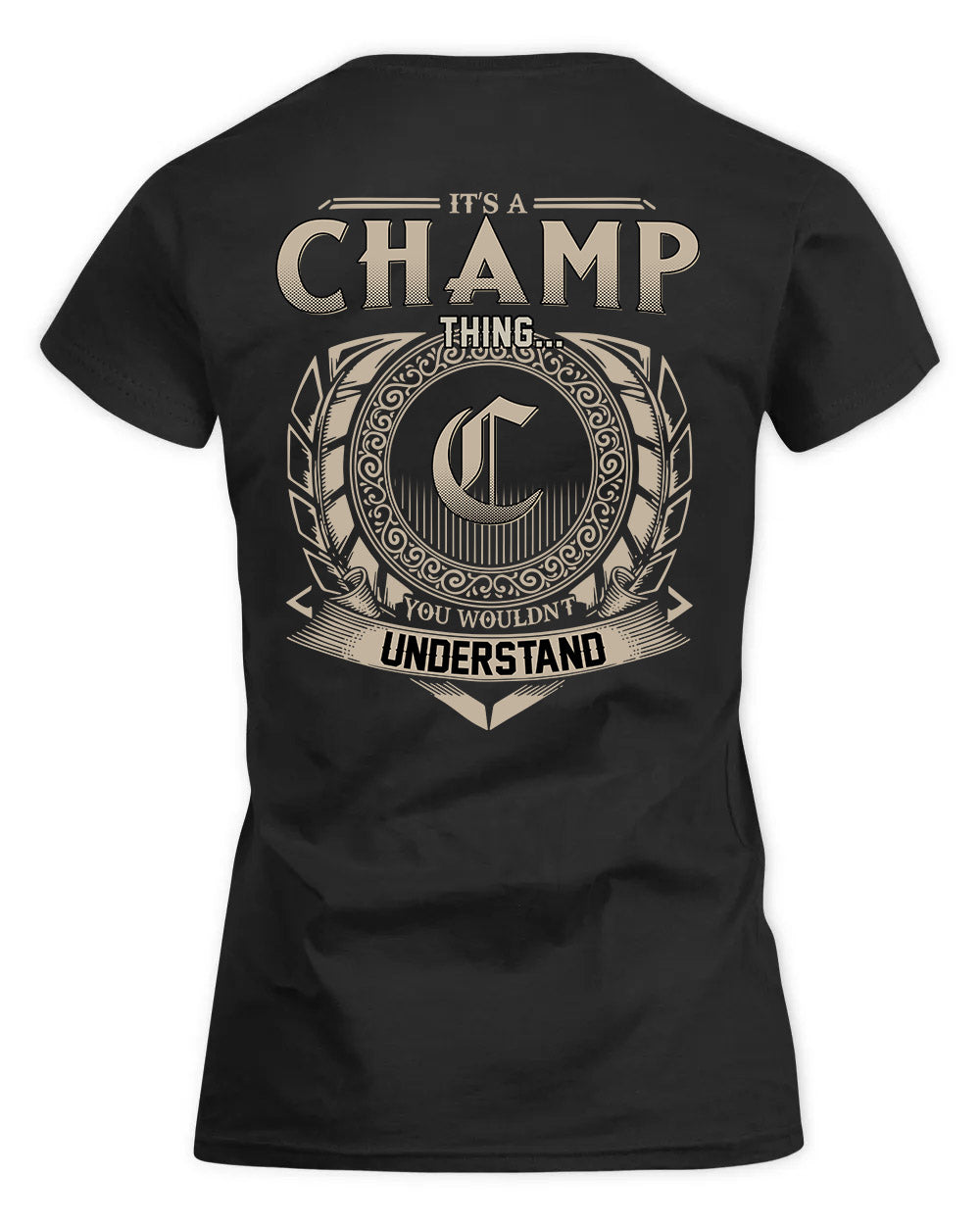 CHAMP HH88-K2–Personalized Name Quote Apparel “It’s a/an NAME Thing You Wouldn’t Understand”