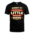 LITTLE HH88-K2-106–Personalized Funny Quote Apparel “Life Without NAME Would Be Boring”