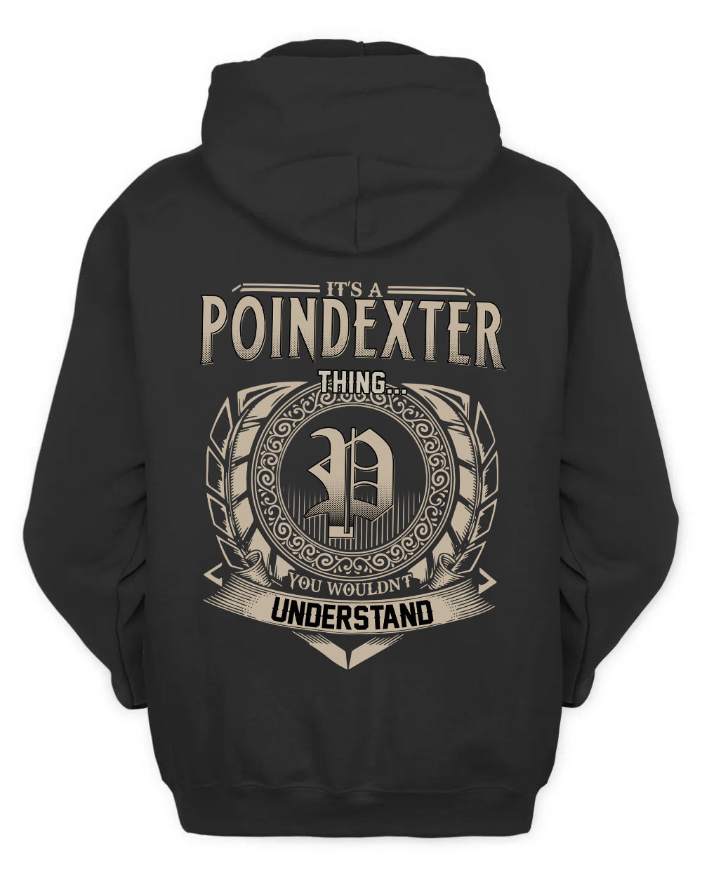 POINDEXTER HH88-K2–Personalized Name Quote Apparel “It’s a/an NAME Thing You Wouldn’t Understand”